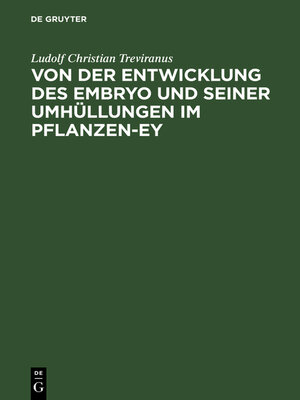 cover image of Von der Entwicklung des Embryo und seiner Umhüllungen im Pflanzen-Ey
